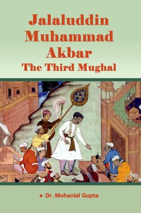 Jalaluddin Muhammad Akbar The Third Mughal